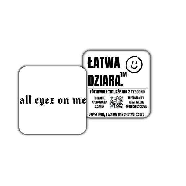 All Eyez On Me - ŁatwaDziara™